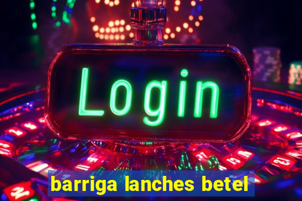 barriga lanches betel